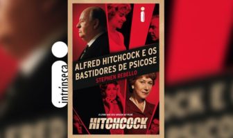 Alfred Hitchcock e os Bastidores de Psicose (Resenha)